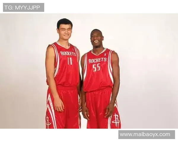 姚明职业生涯中最值得信赖的队友盘点与他们的精彩瞬间回顾